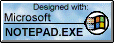Designed with Notepad.exe